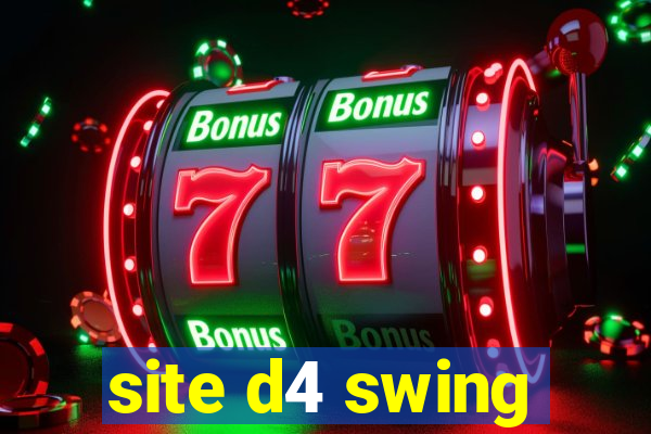 site d4 swing