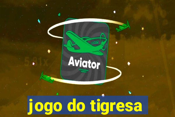 jogo do tigresa