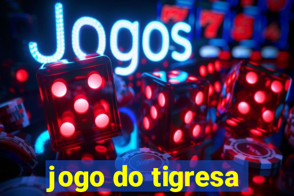 jogo do tigresa