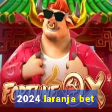 2024 laranja bet