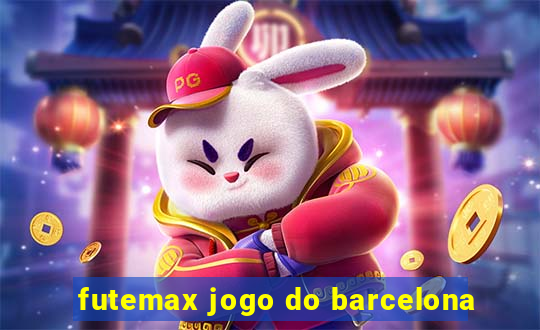 futemax jogo do barcelona