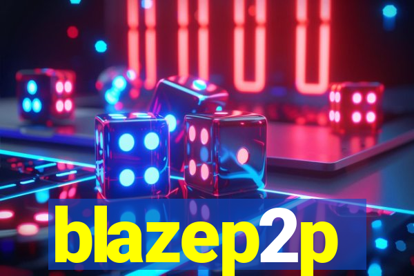 blazep2p