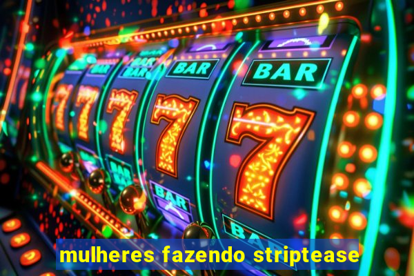 mulheres fazendo striptease