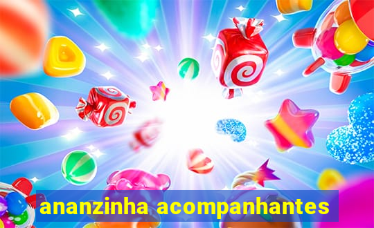 ananzinha acompanhantes