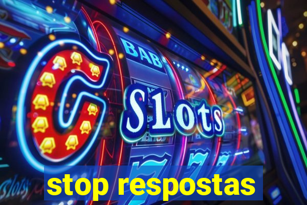 stop respostas