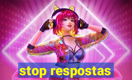 stop respostas