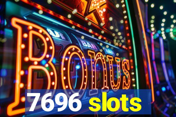 7696 slots