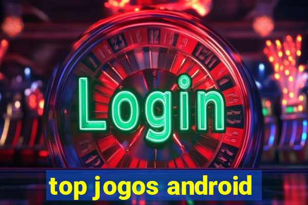 top jogos android