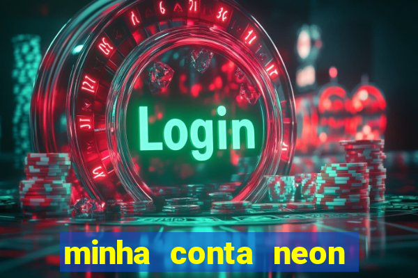 minha conta neon foi bloqueada