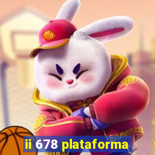 ii 678 plataforma