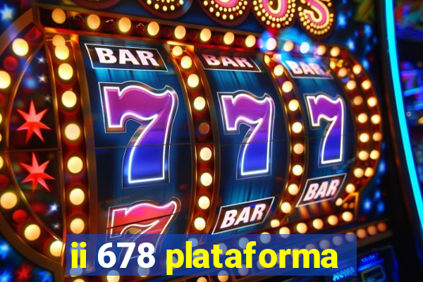 ii 678 plataforma