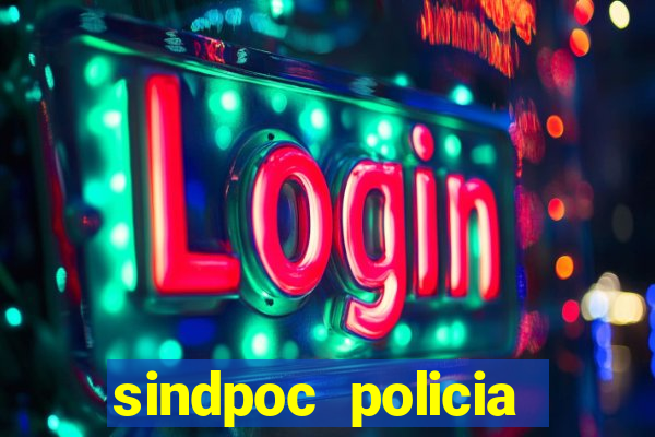 sindpoc policia civil bahia