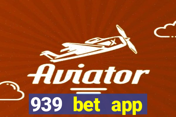 939 bet app download apk