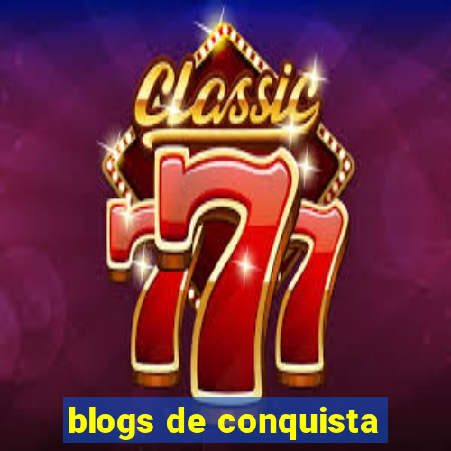 blogs de conquista