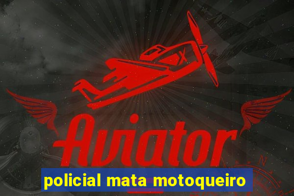 policial mata motoqueiro