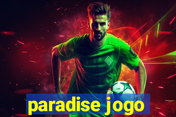 paradise jogo