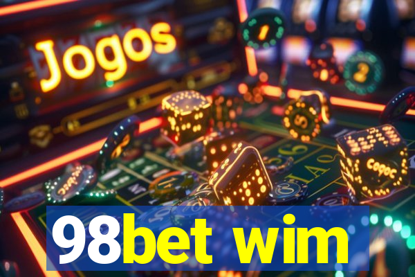 98bet wim