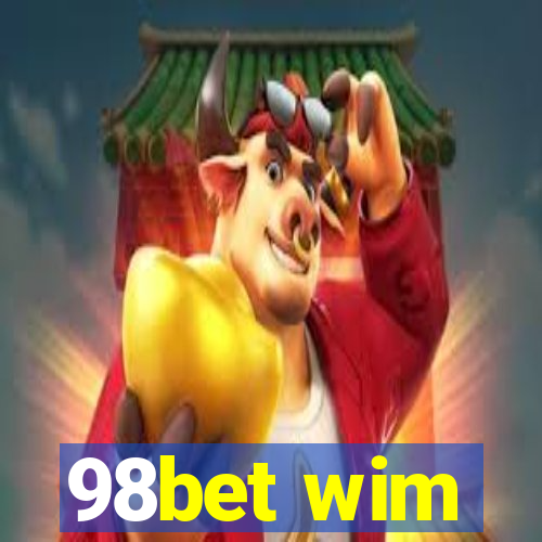 98bet wim