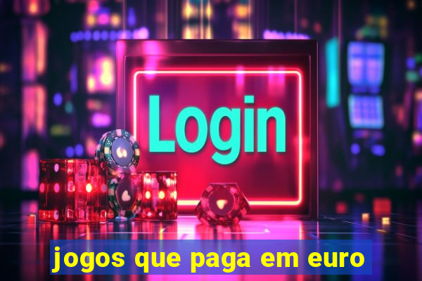 jogos que paga em euro