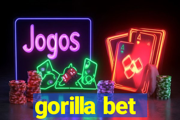 gorilla bet