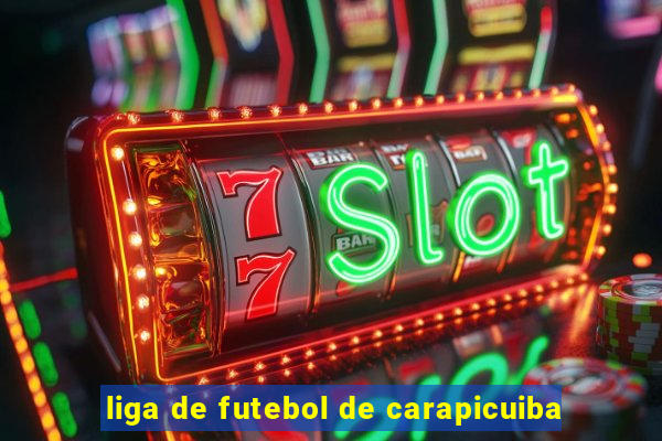 liga de futebol de carapicuiba