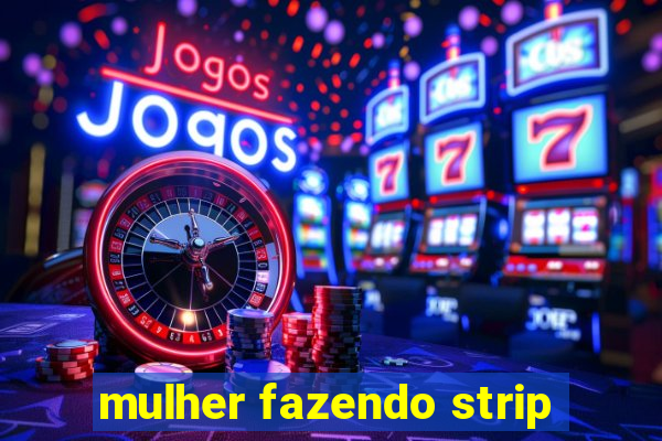 mulher fazendo strip