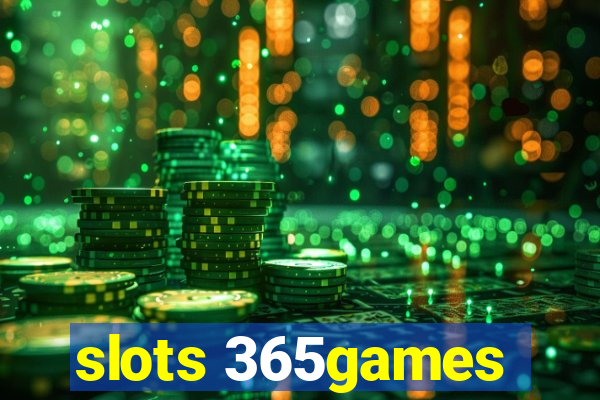 slots 365games