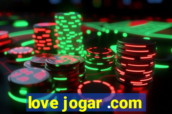 love jogar .com