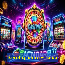 kerolay chaves sexo