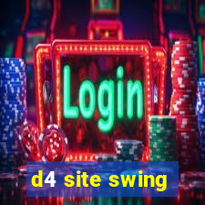 d4 site swing