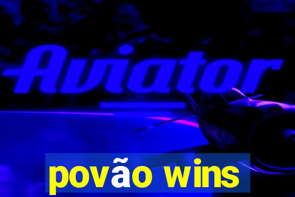 povão wins