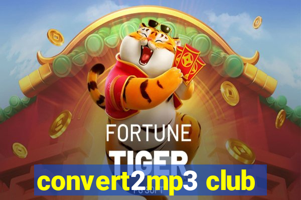 convert2mp3 club