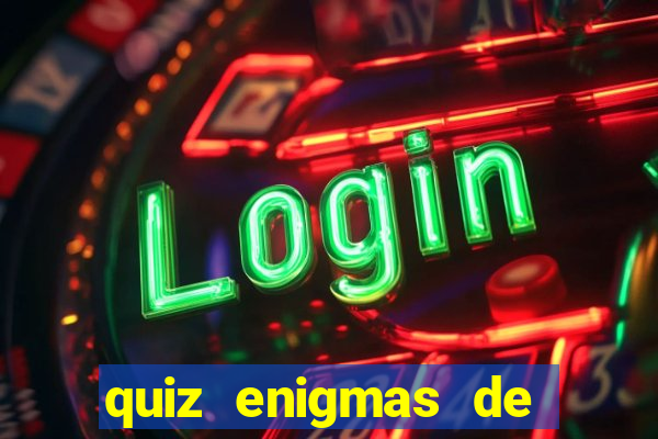 quiz enigmas de detetive enigmas de detetive com resposta