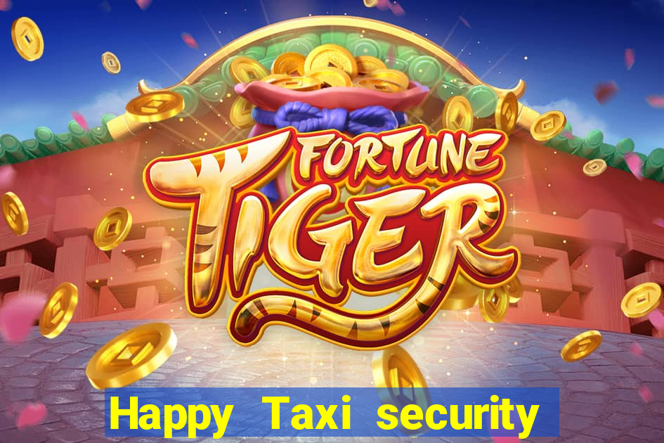 Happy Taxi security password road 96 happy