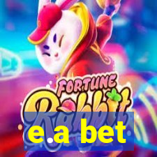 e.a bet