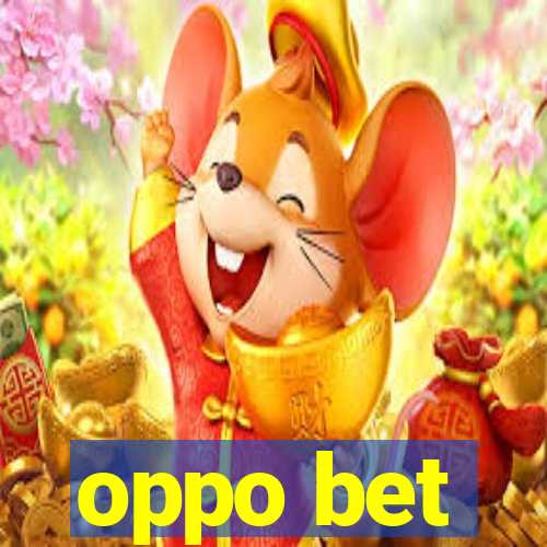 oppo bet