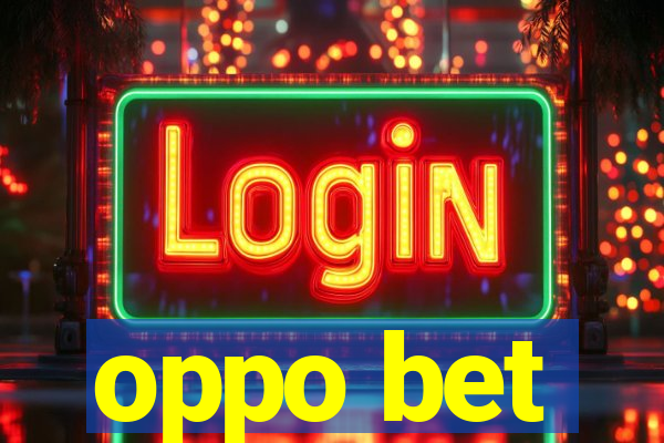 oppo bet