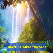 martina oliver vazada