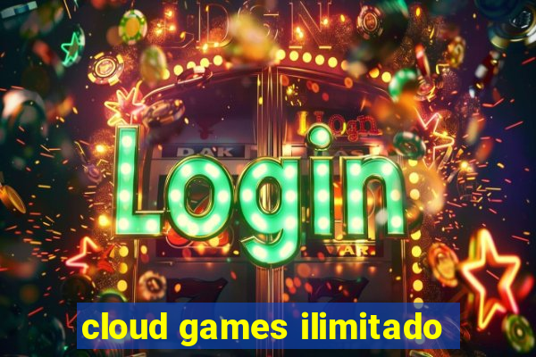 cloud games ilimitado