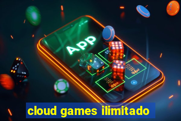 cloud games ilimitado