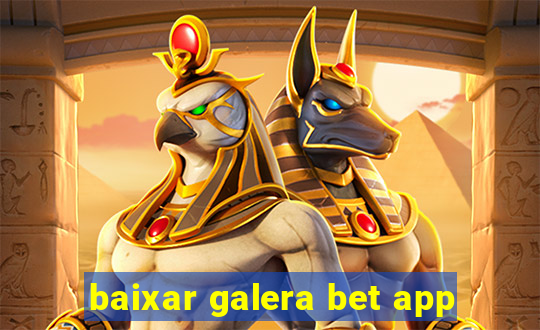 baixar galera bet app