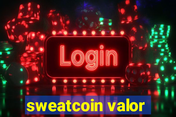 sweatcoin valor