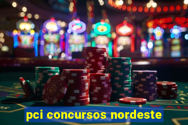 pci concursos nordeste