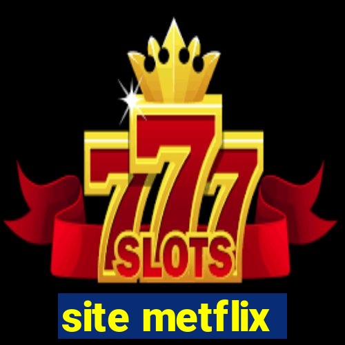 site metflix