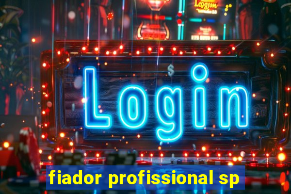 fiador profissional sp