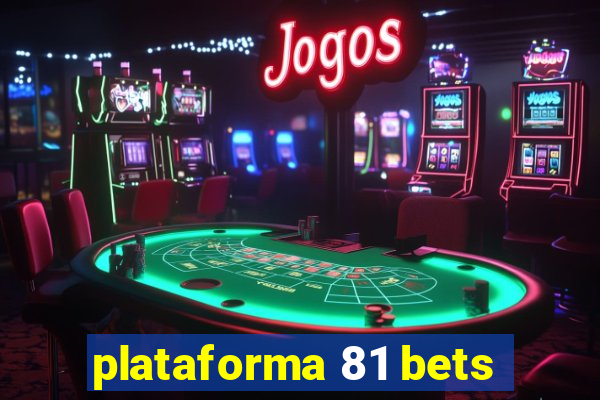 plataforma 81 bets