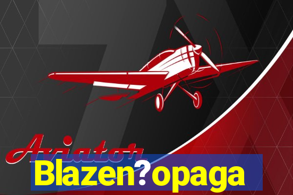 Blazen?opaga