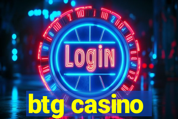 btg casino