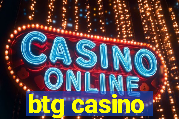 btg casino