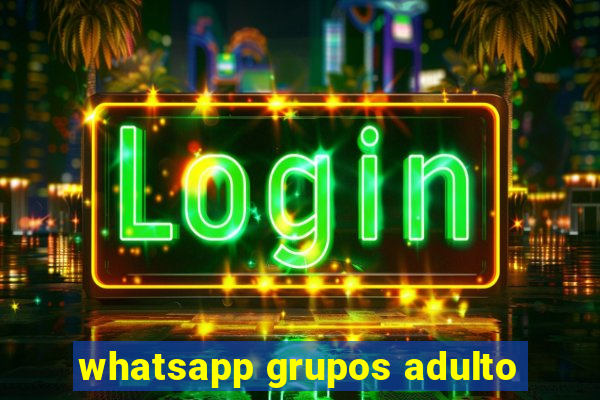 whatsapp grupos adulto